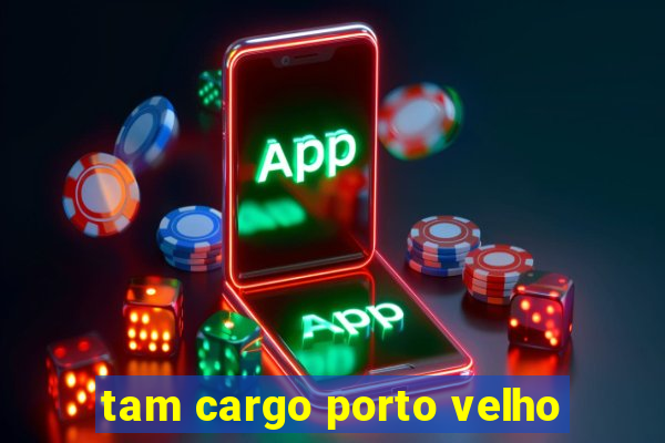 tam cargo porto velho